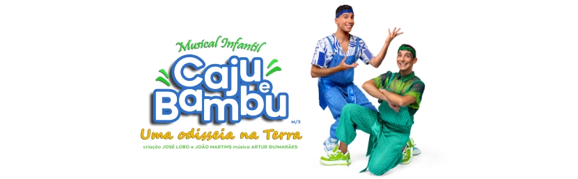 Teatro Musical Infantil “Caju e Bambu – Uma Odisseia na Terra”