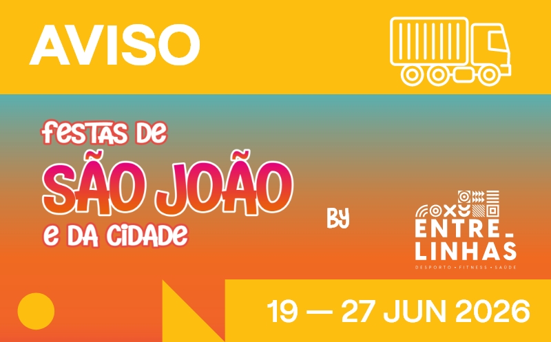 Proibição de trânsito a pesados | Festas de S. João e da Cidade by Entre Linhas