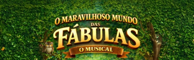 Teatro Musical Infantil “O Maravilhoso Mundo das Fábulas”